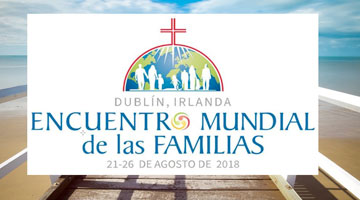 Encuentro Mundial de las Familias. Dublín 2018