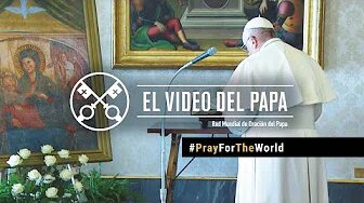 Edición especial de “El vídeo del Papa” para rezar por el fin de la pandemia