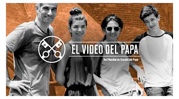 Nuestras familias – El Video del Papa 7 – Julio 2020