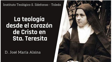 La Teología de Santa Teresa del Niño Jesús.»No le digo nada, ¡lo amo!»