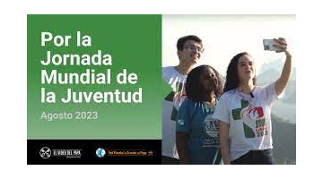 Por la Jornada Mundial de la Juventud – El Video del Papa 8 – Agosto 2023